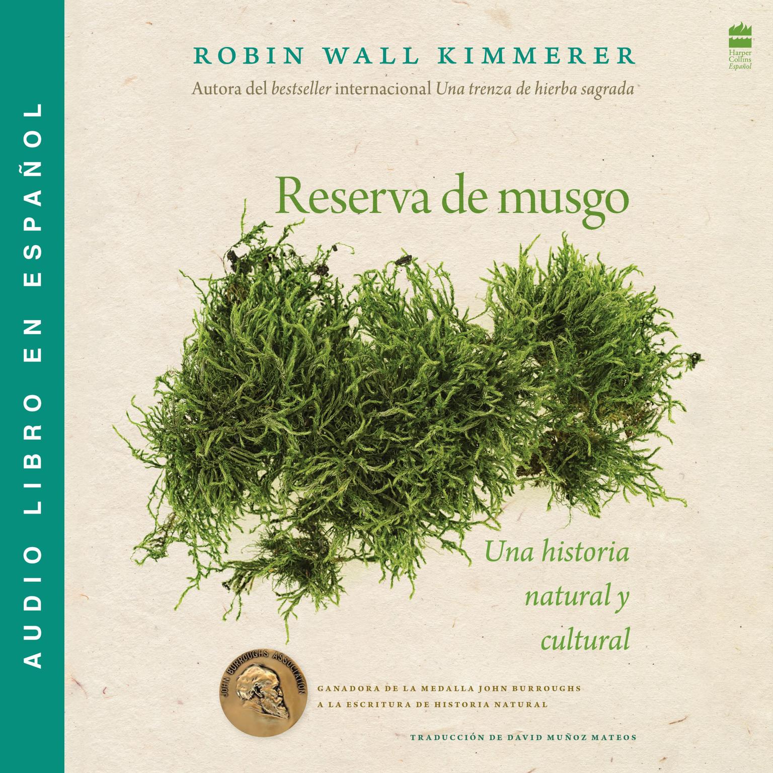 Gathering Moss / Reserva de musgo (Spanish Edition): Una historia natural y cultural de los musgos Audiobook, by Robin Wall Kimmerer