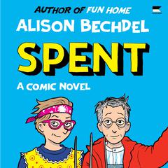 Spent: A Comic Novel Audibook, by Alison Bechdel