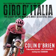 Giro d'Italia: The Story of the World's Most Beautiful Bike Race Audibook, by Colin O'Brien