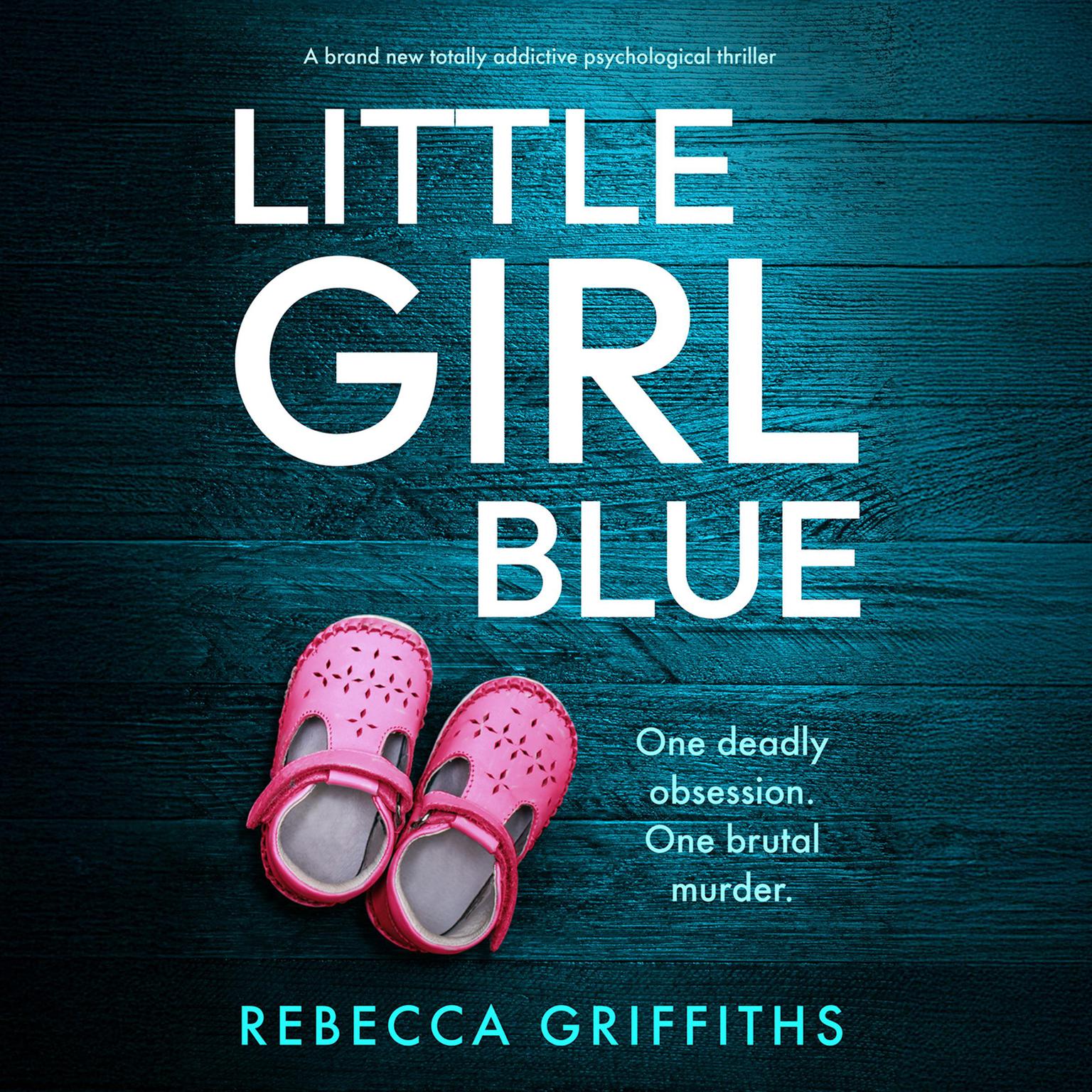 Little Girl Blue Audiobook, by Rebecca Griffiths