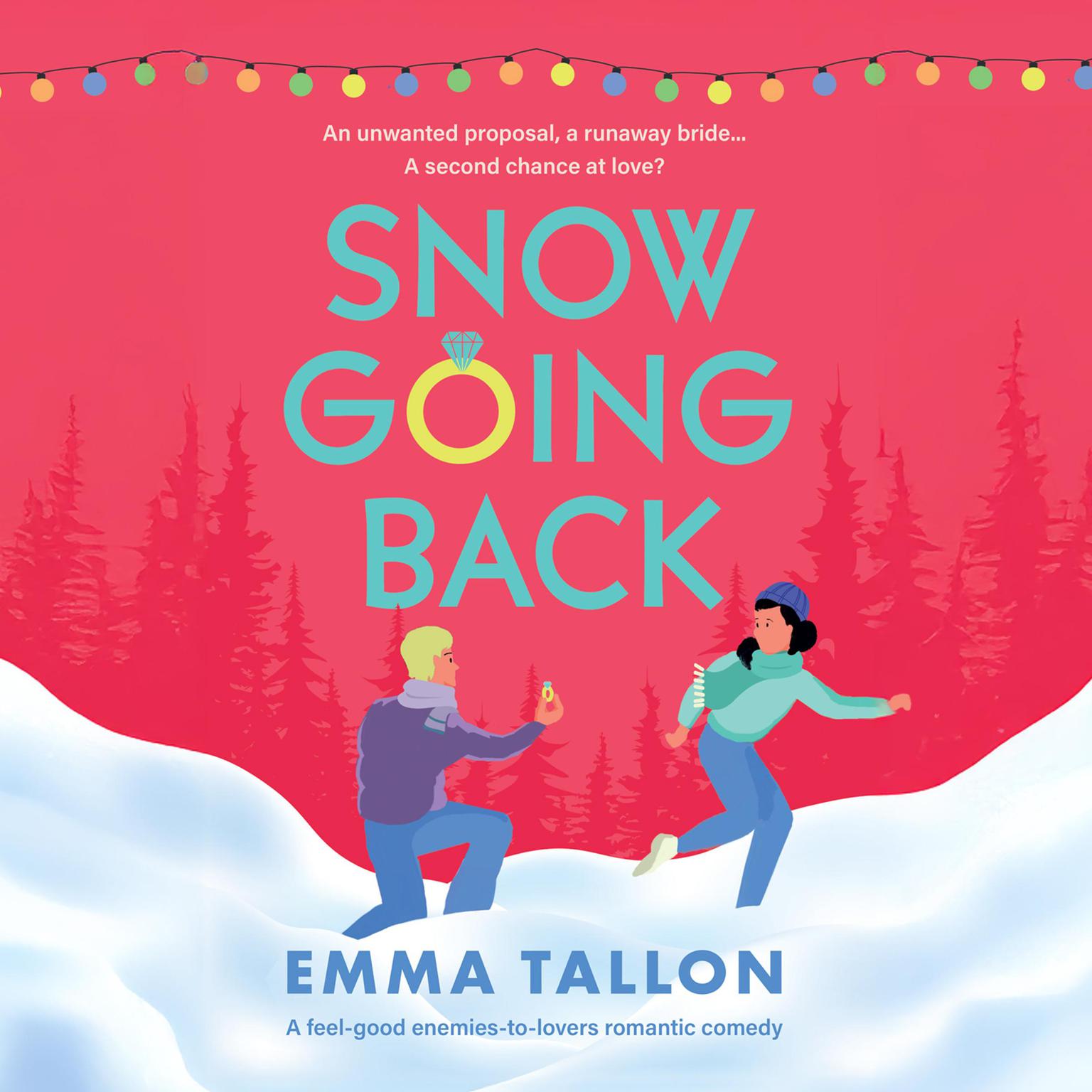 Snow Going Back: A feel-good enemies-to-lovers romantic comedy Audiobook, by Emma Tallon