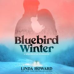 Bluebird Winter Audibook, by Linda Howard