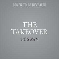 The Takeover Audibook, by T L Swan