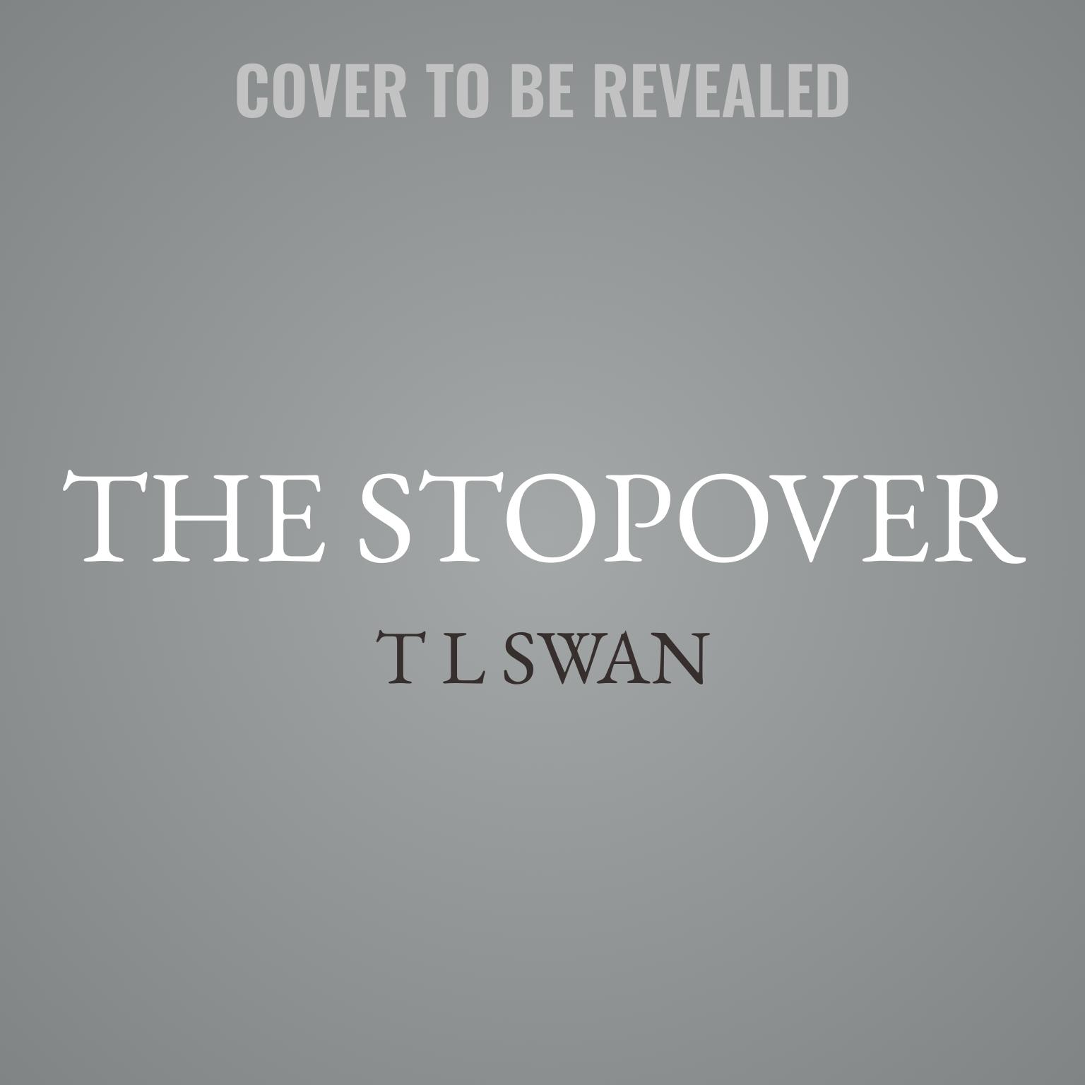 The Stopover Audiobook, by T L Swan