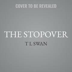 The Stopover Audibook, by T L Swan