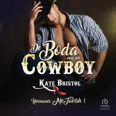 De boda con un cowboy, Hermanos McTavish, Book 1 Audibook, by Kate Bristol