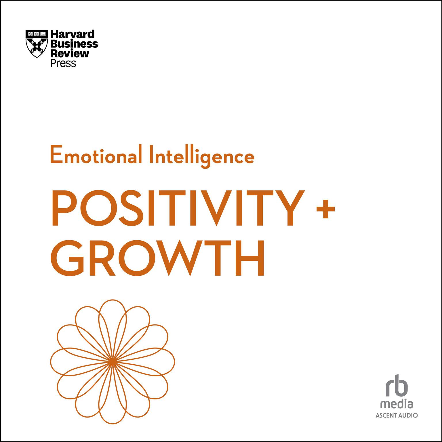 Positivity and Growth Audiobook, by Harvard Business Review