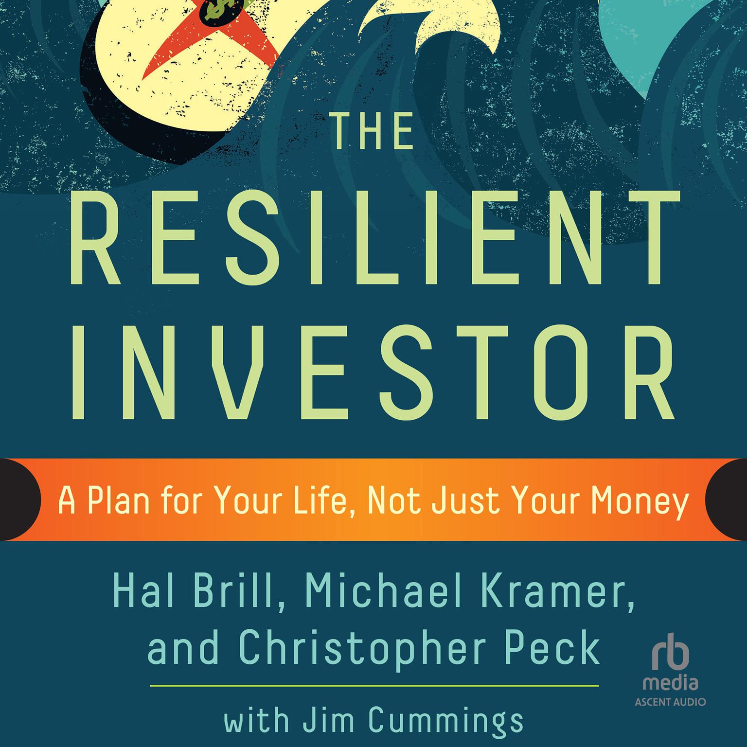 The Resilient Investor: A Plan for Your Life, Not Just Your Money Audiobook, by Michael Kramer