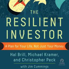 The Resilient Investor: A Plan for Your Life, Not Just Your Money Audibook, by Michael Kramer