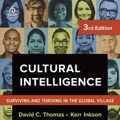 Cultural Intelligence, 2nd Edition: Living and Working Globally Audiobook, by David C. Thomas