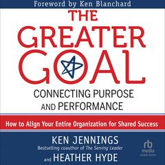 The Greater Goal: Connecting Purpose and Performance Audibook, by Ken Jennings