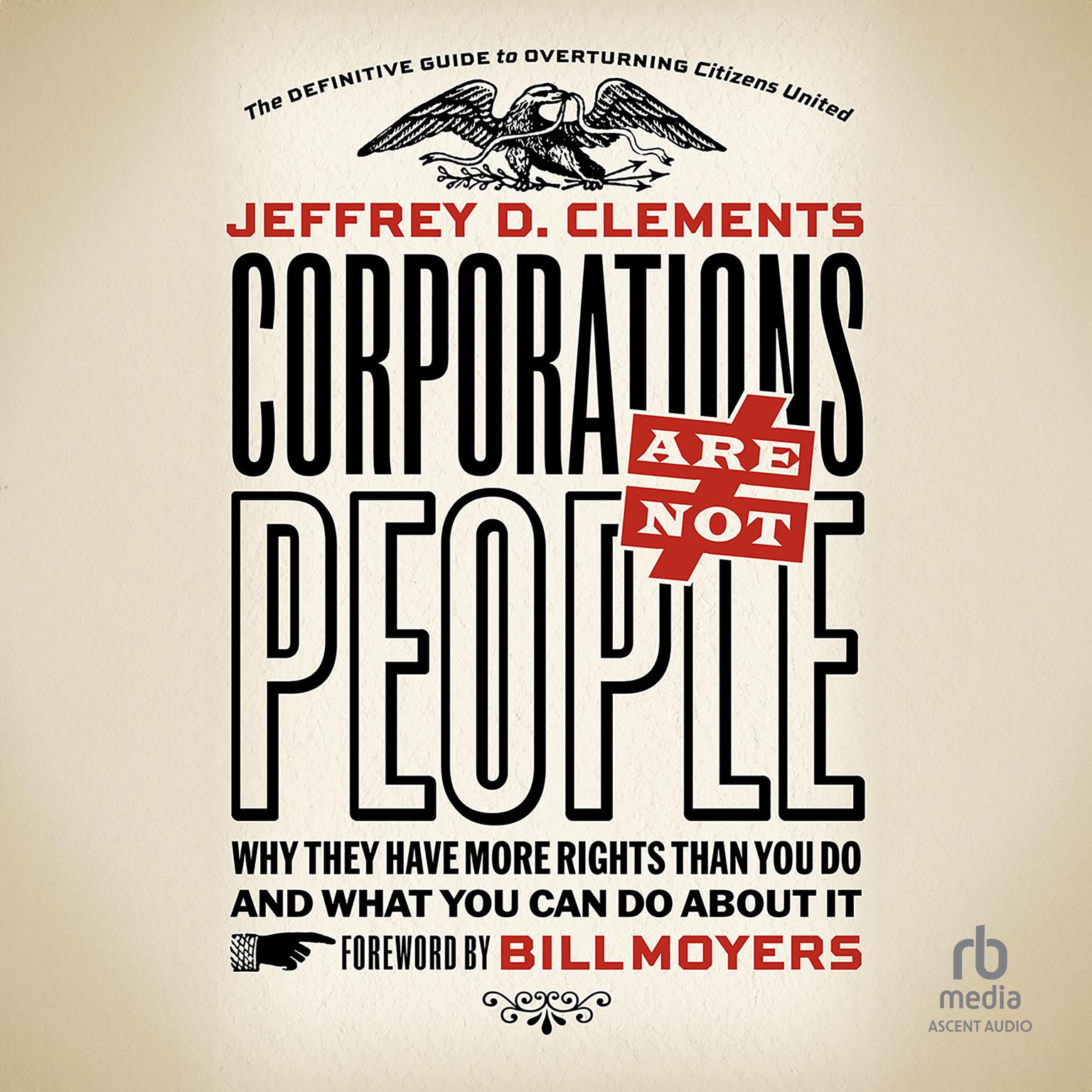 Corporations Are Not People: Why They Have More Rights Than You Do and What You Can Do About It Audiobook, by Jeffrey Clements