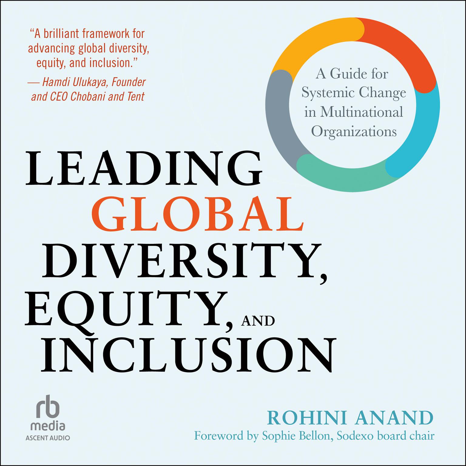 Leading Global Diversity, Equity, and Inclusion: A Guide for Systemic Change in Multinational Organizations Audiobook, by Rohini Anand