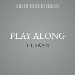 Play Along Audibook, by T L Swan