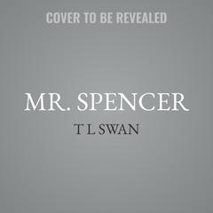 Mr. Spencer Audibook, by T L Swan