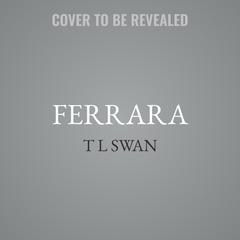 Ferrara Audibook, by T L Swan