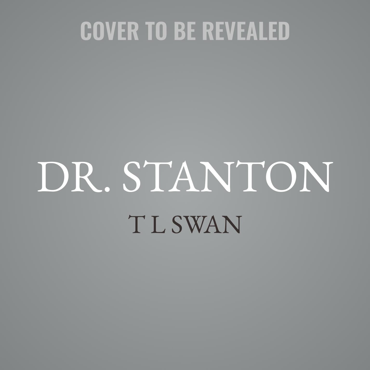 Dr. Stanton Audiobook, by T L Swan