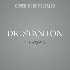 Dr. Stanton Audibook, by T L Swan