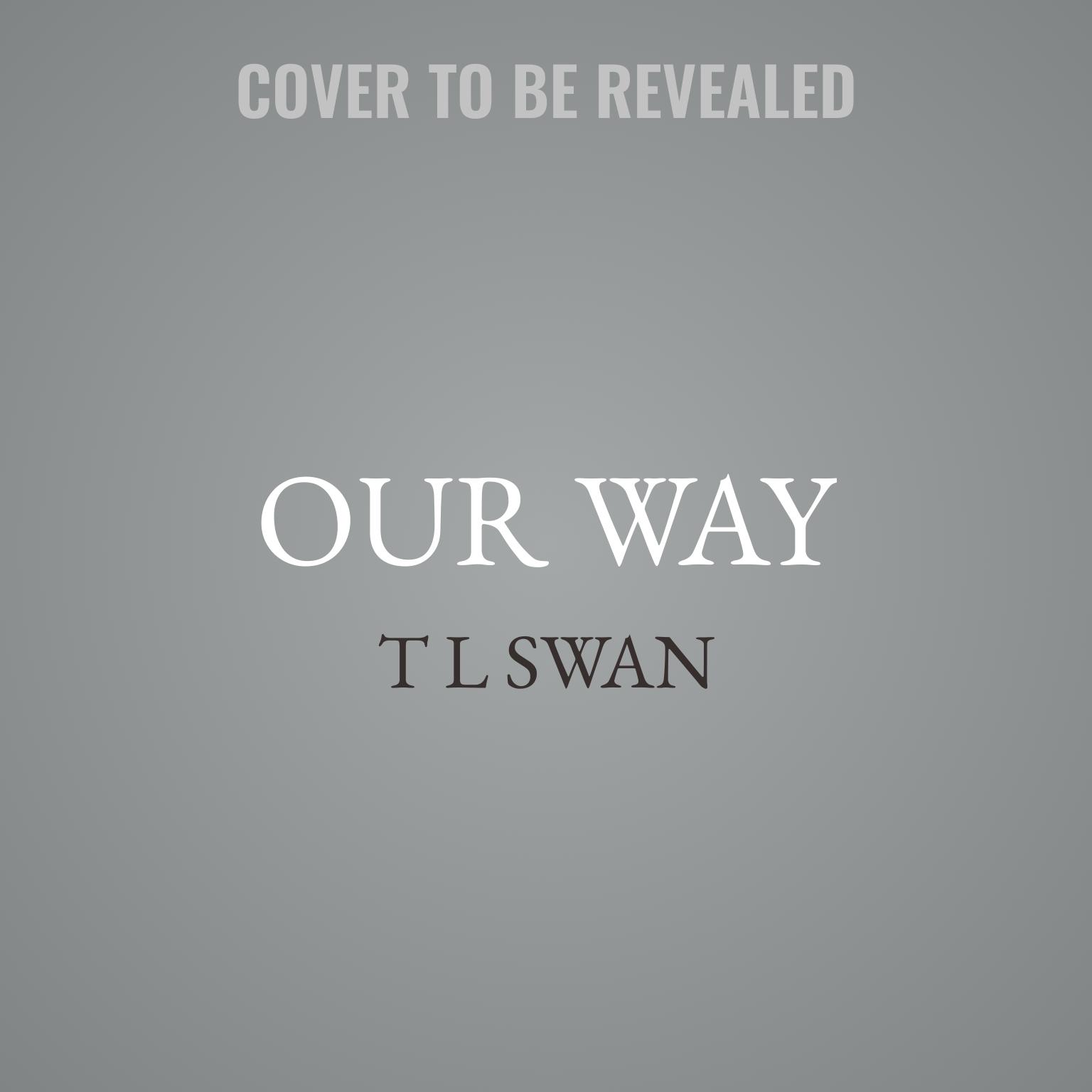 Our Way Audiobook, by T L Swan