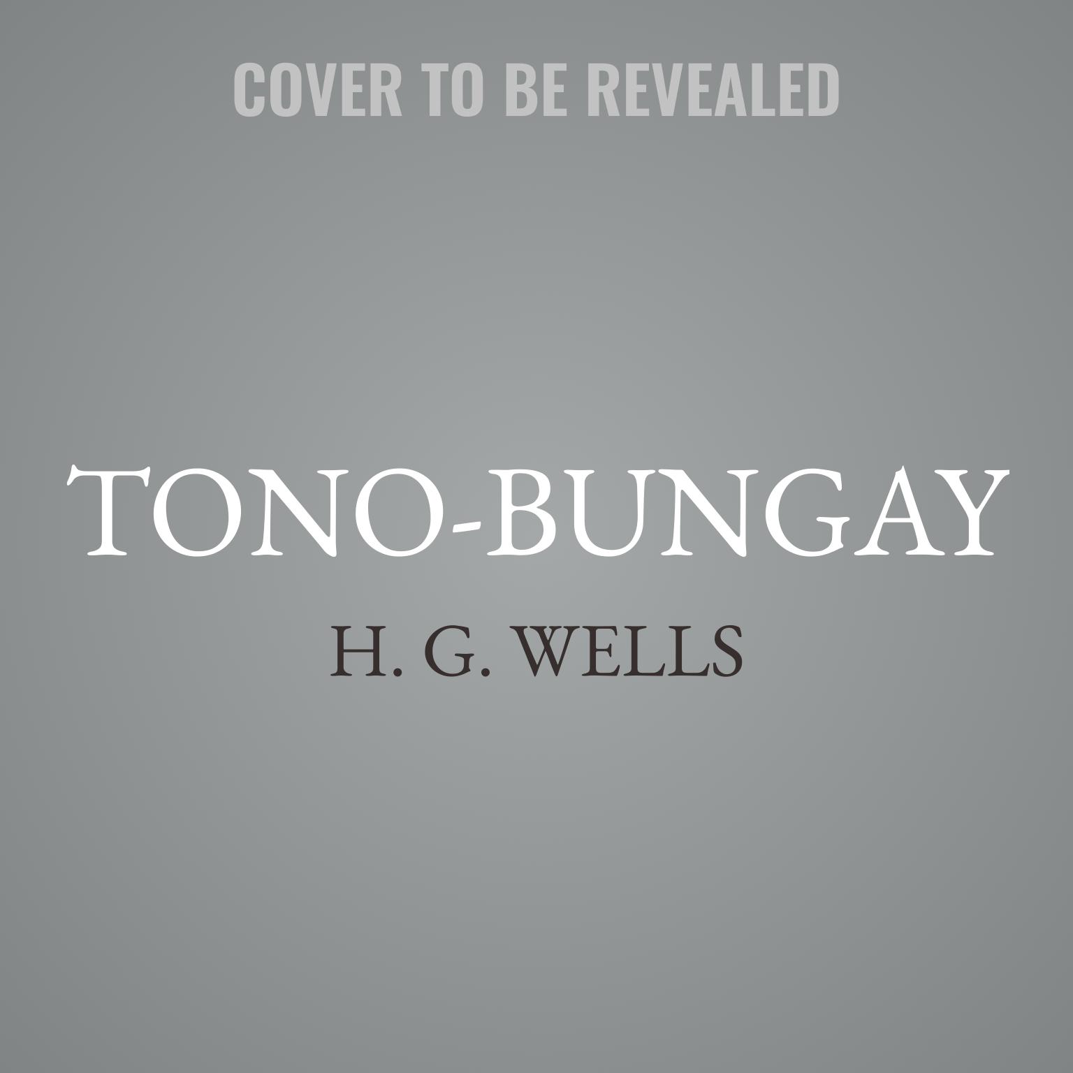 Tono-Bungay Audiobook, by H. G. Wells