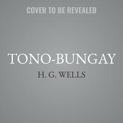 Tono-Bungay Audiobook, by H. G. Wells