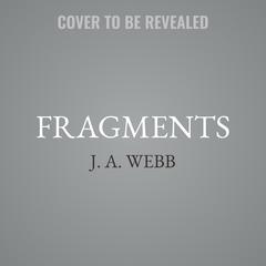 Fragments: A Thrilling Christian Epic Fantasy Adventure Audibook, by J. A. Webb