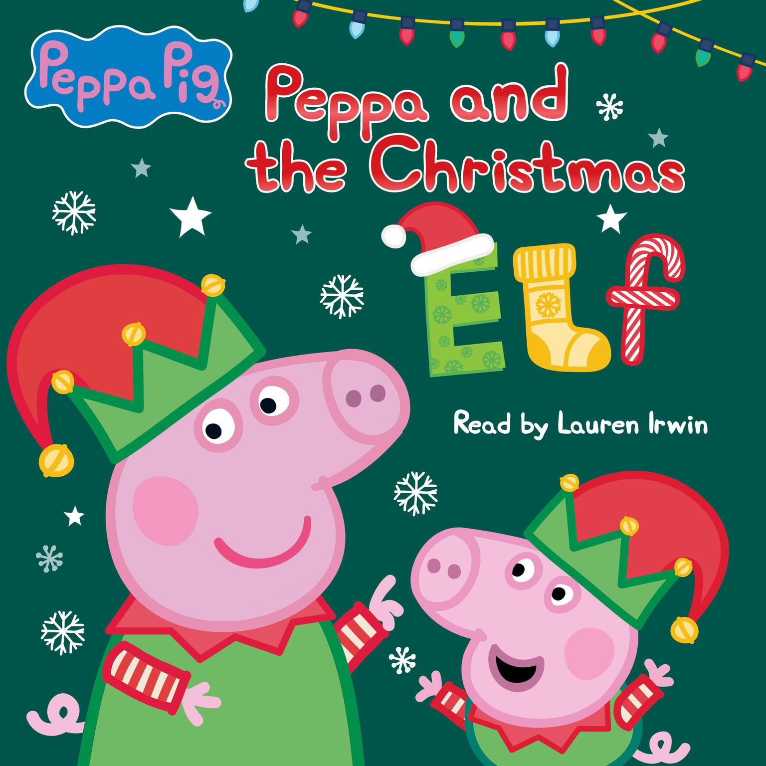 Peppa and the Christmas Elf (Peppa Pig) Audiobook, by Neville Astley