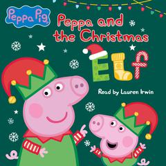 Peppa and the Christmas Elf (Peppa Pig) Audibook, by Neville Astley