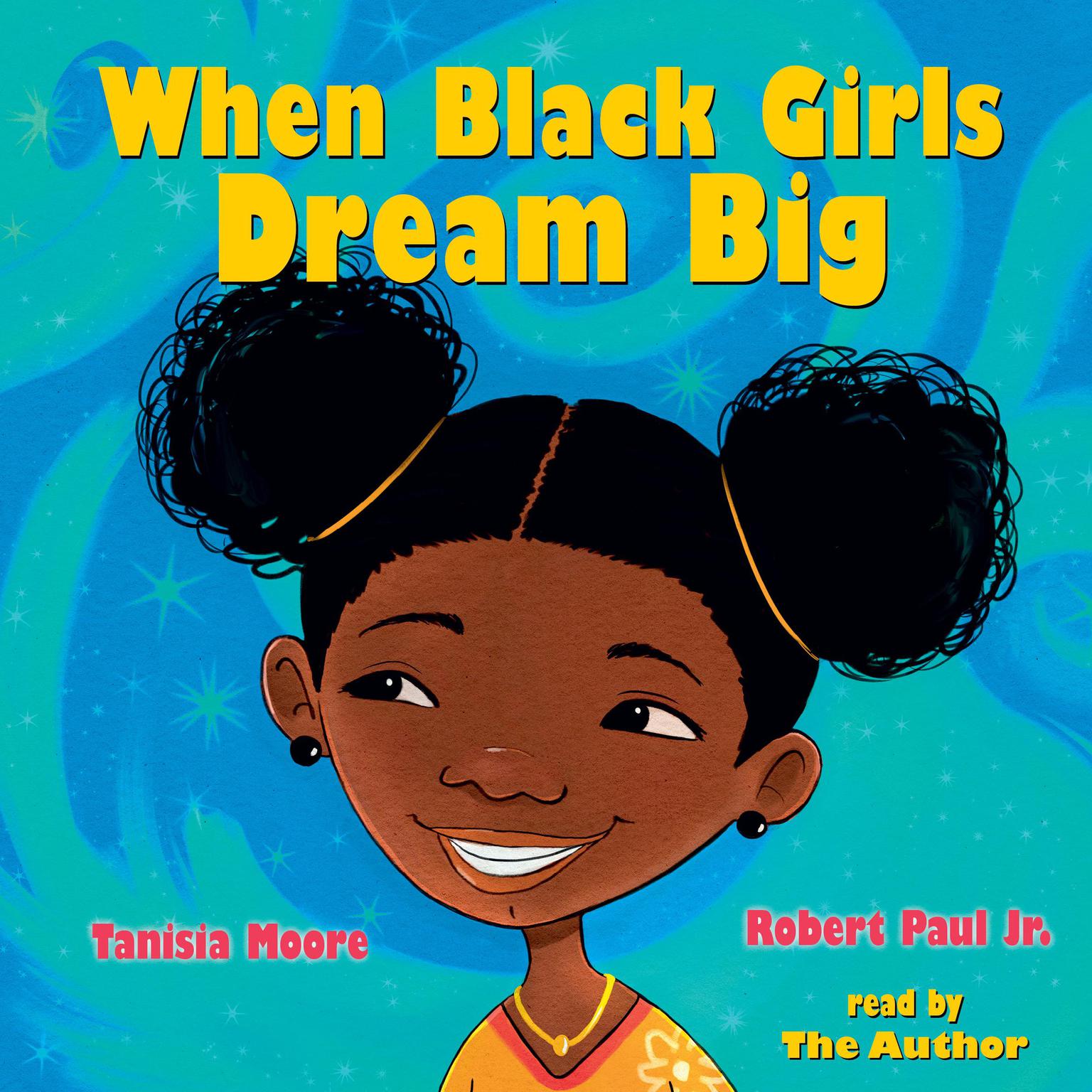 When Black Girls Dream Big Audiobook, by Tanisia Moore