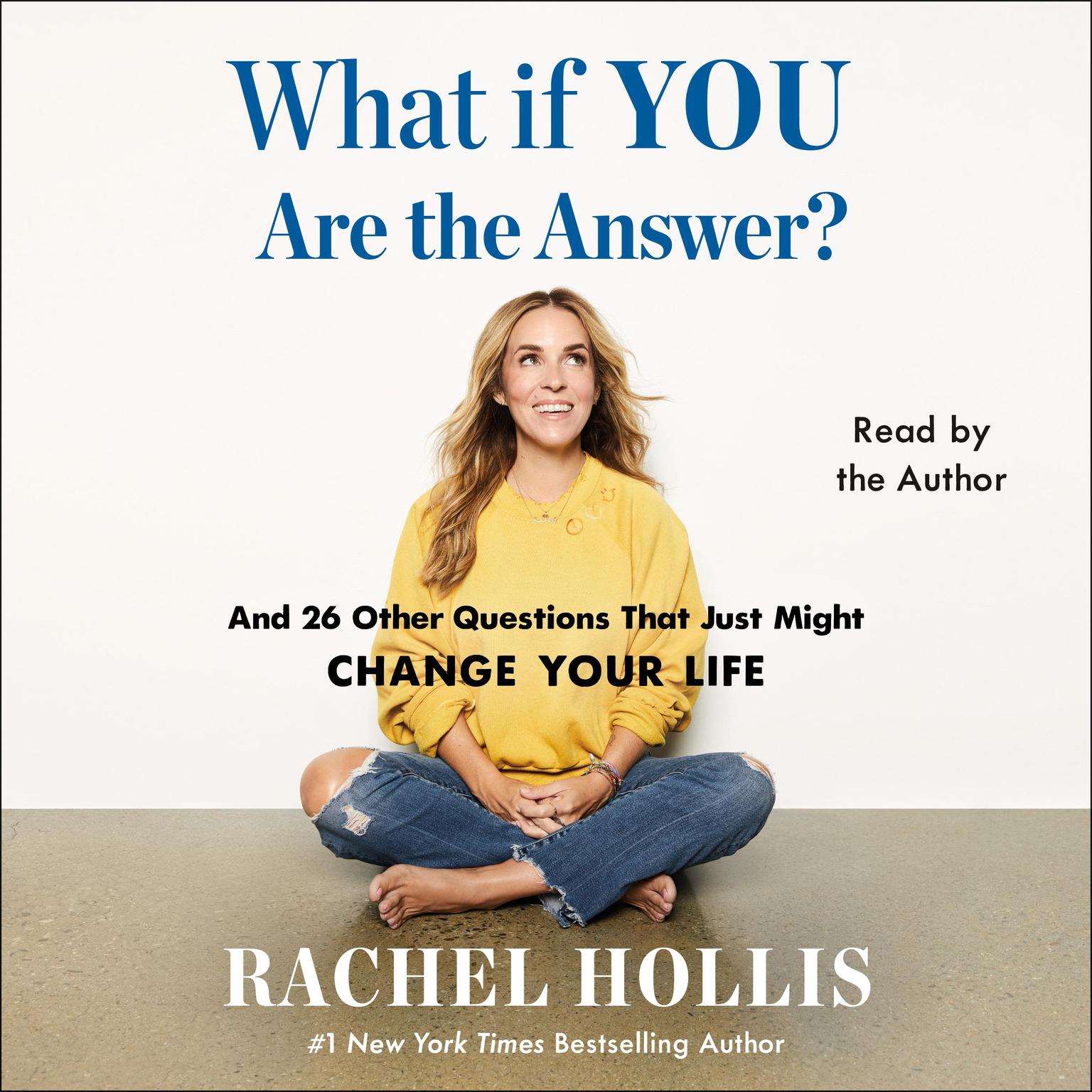 What If YOU Are the Answer?: And 26 Other Questions That Just Might Change Your Life Audiobook, by Rachel Hollis