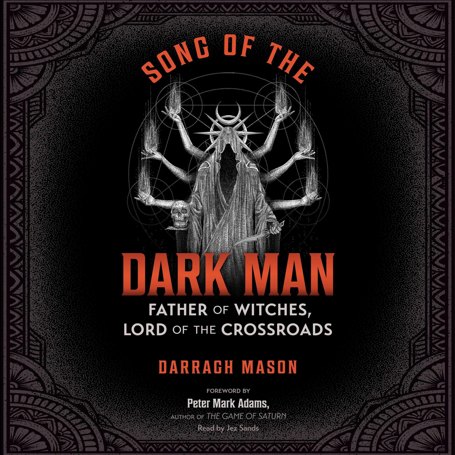 Song of the Dark Man: Father of Witches, Lord of the Crossroads Audiobook, by Darragh Mason