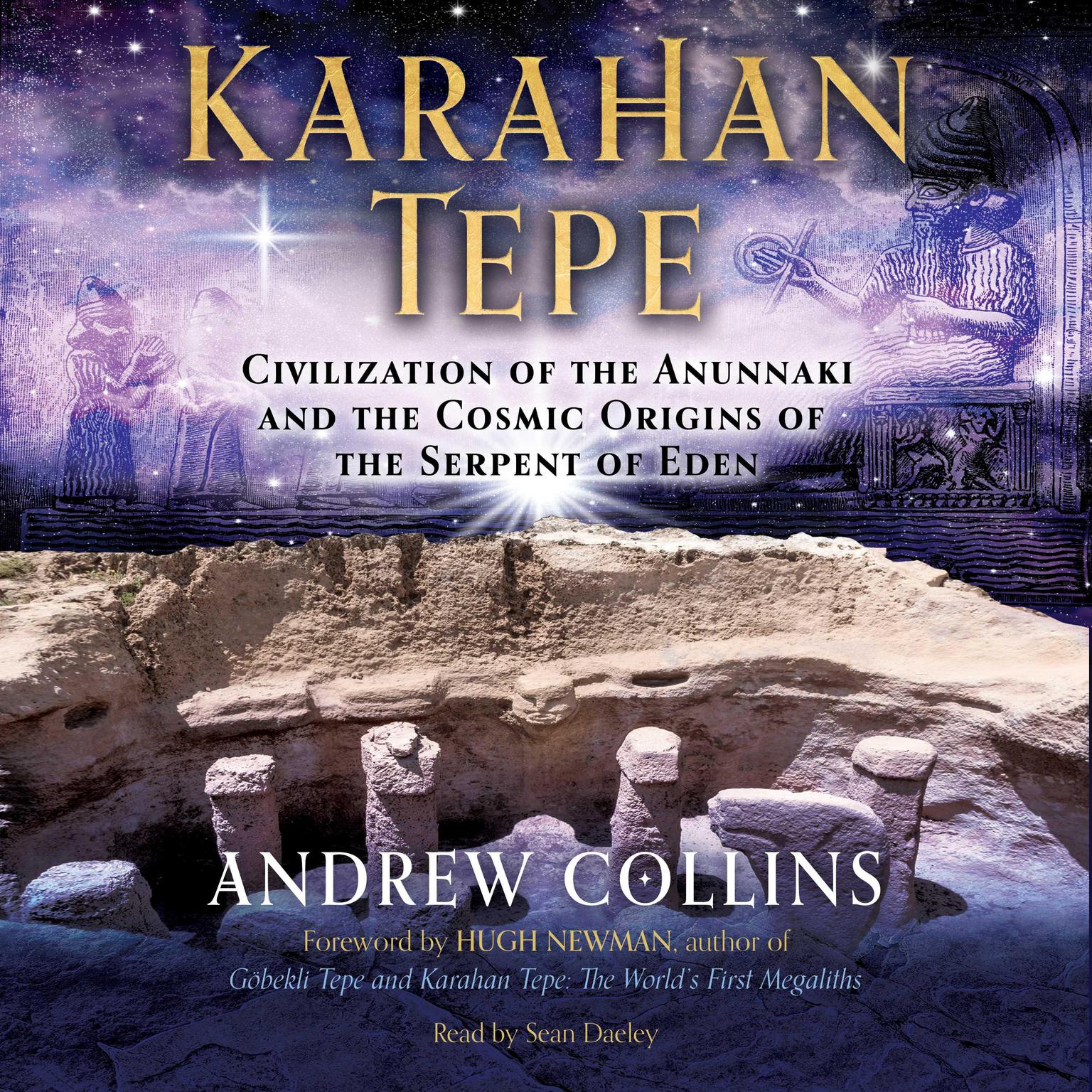 Karahan Tepe: Civilization of the Anunnaki and the Cosmic Origins of the Serpent of Eden Audiobook, by Andrew Collins