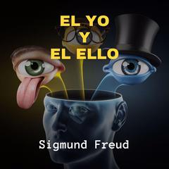 El Yo y El Ello Audibook, by Sigmund Freud