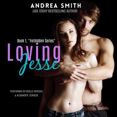 Loving Jesse: Forbidden Series Book 1 Audibook, by Andrea Smith