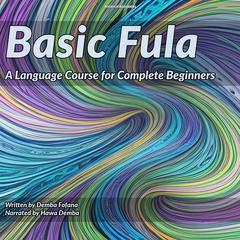 Basic Fula: A Language Course for Complete Beginners Audibook, by Demba Fofana