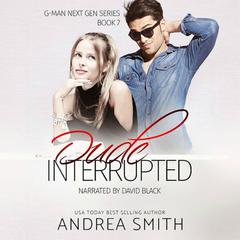 Dude Interrupted: G-Man Next Generation Audibook, by Andrea Smith