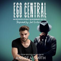 Ego Central: An Opposites Attract M/M Romance Box Set Audiobook, by Andrea Smith