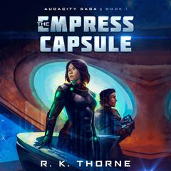 The Empress Capsule Audibook, by R. K. Thorne