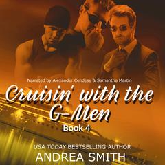 Cruisin' With the G-Men: G-Man Series Book 4 Audibook, by Andrea Smith