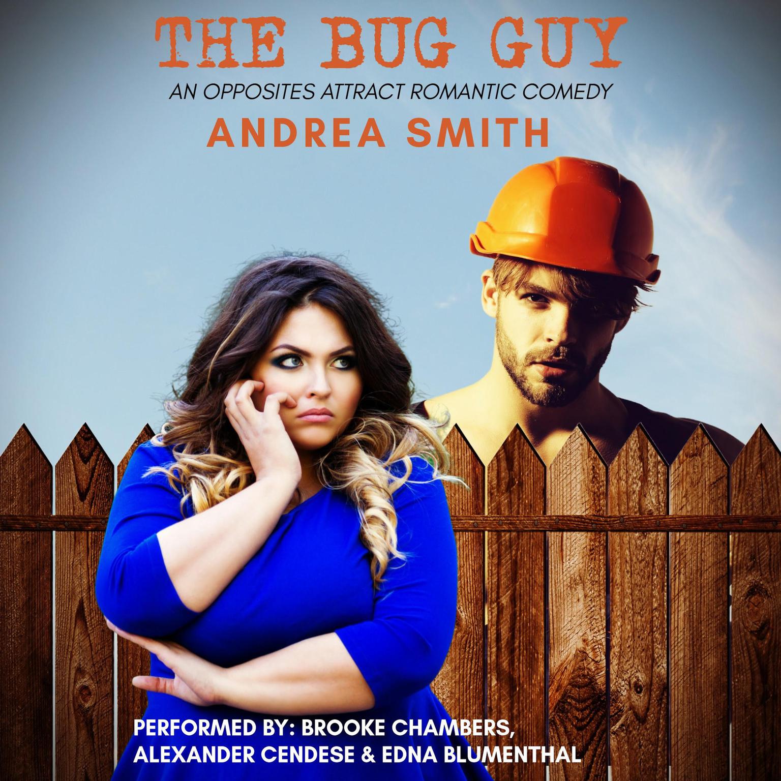 The Bug Guy: An Opposites Attract Romantic Comedy Audiobook, by Andrea Smith