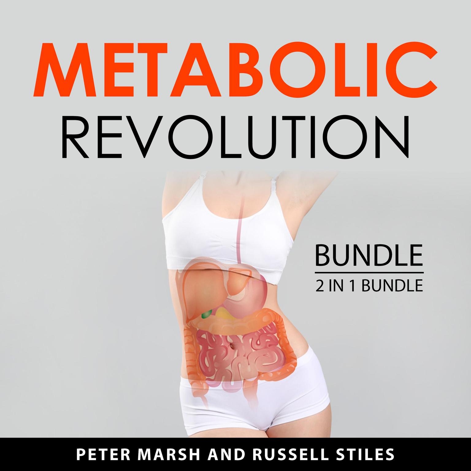 Metabolic Revolution Bundle, 2 in 1 Bundle: The Metabolic Effect Diet and The Metabolism Miracle Audiobook, by Peter Marsh