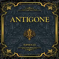 Antigone: Sophocle Audibook, by Sophocle 