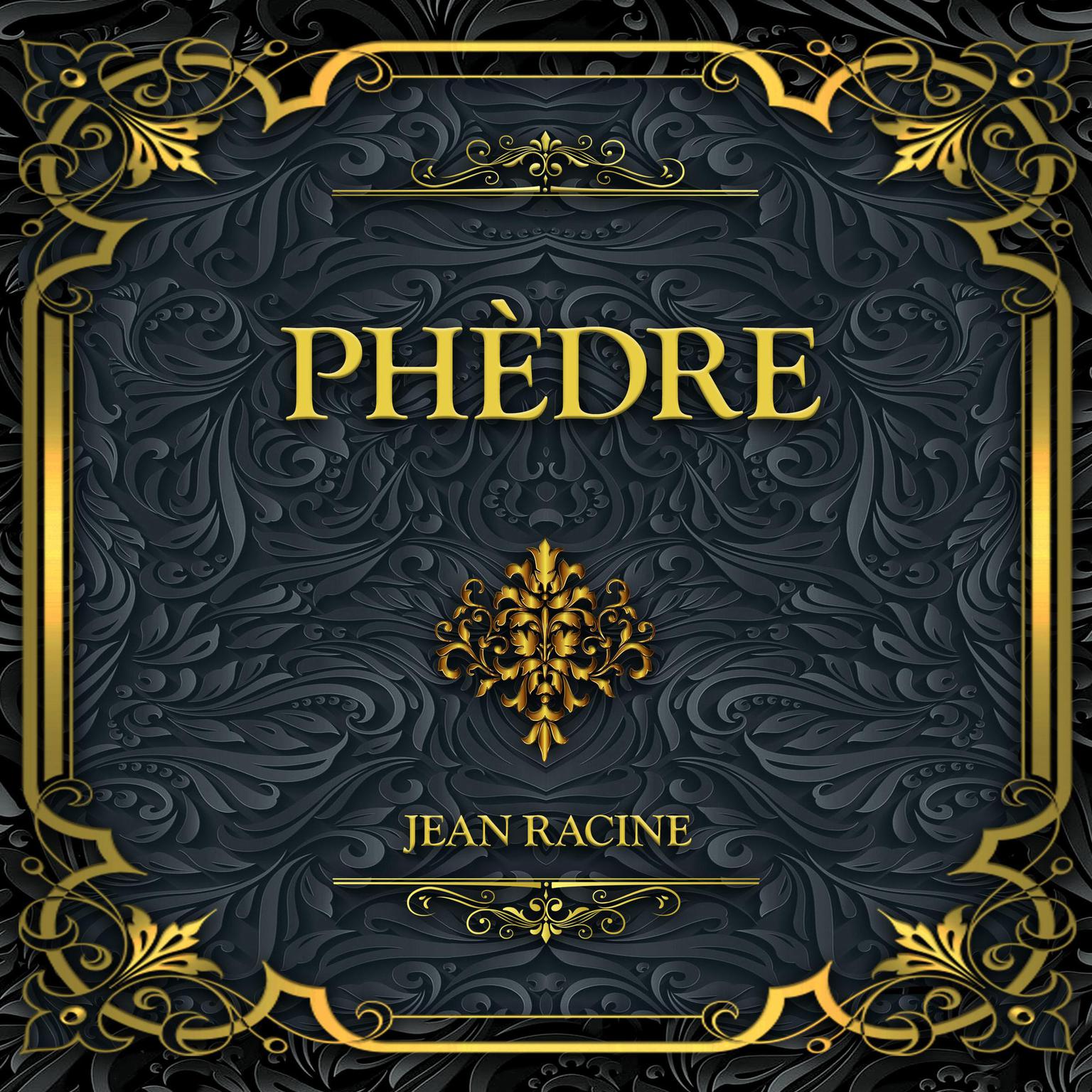 Phèdre: Jean Racine Audiobook, by Jean Racine