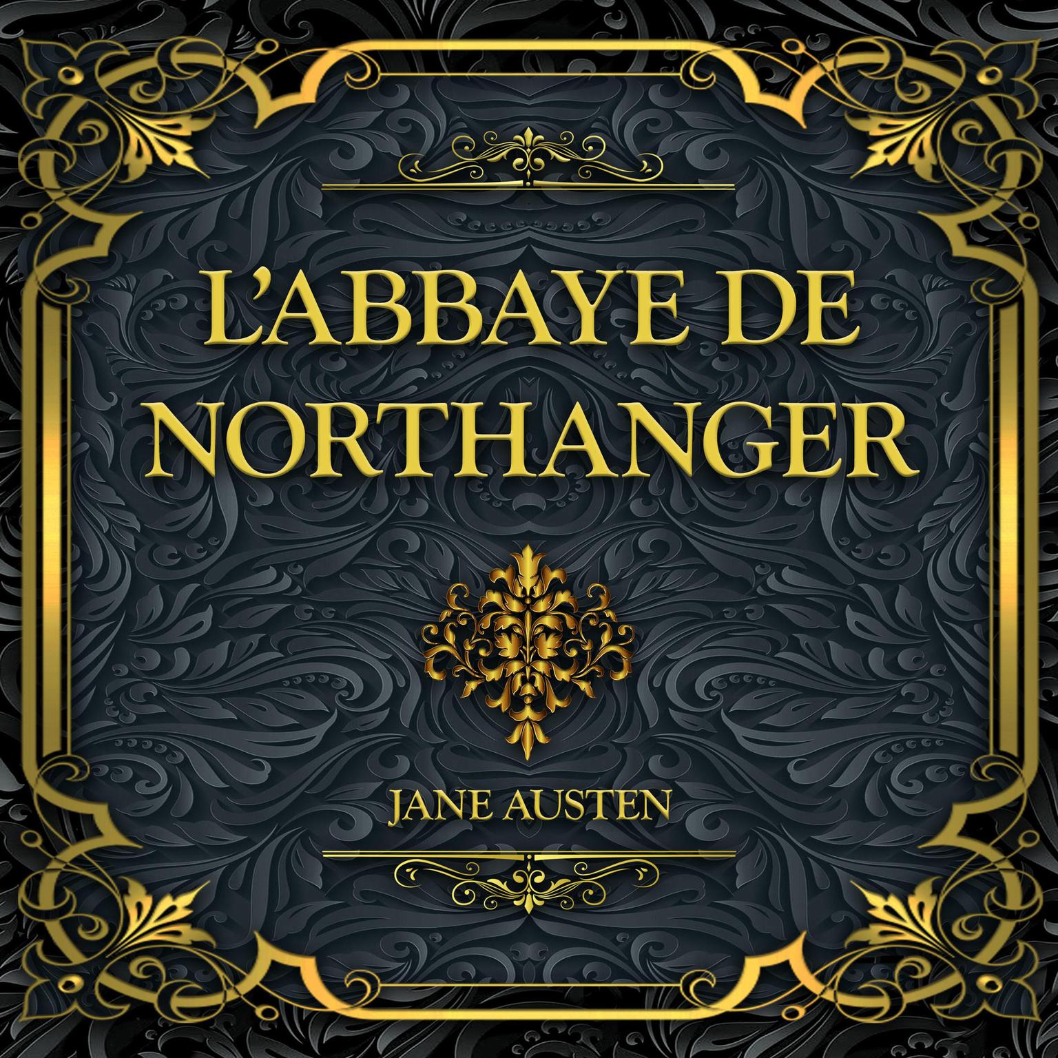 LAbbaye de Northanger: Jane Austen Audiobook, by Jane Austen