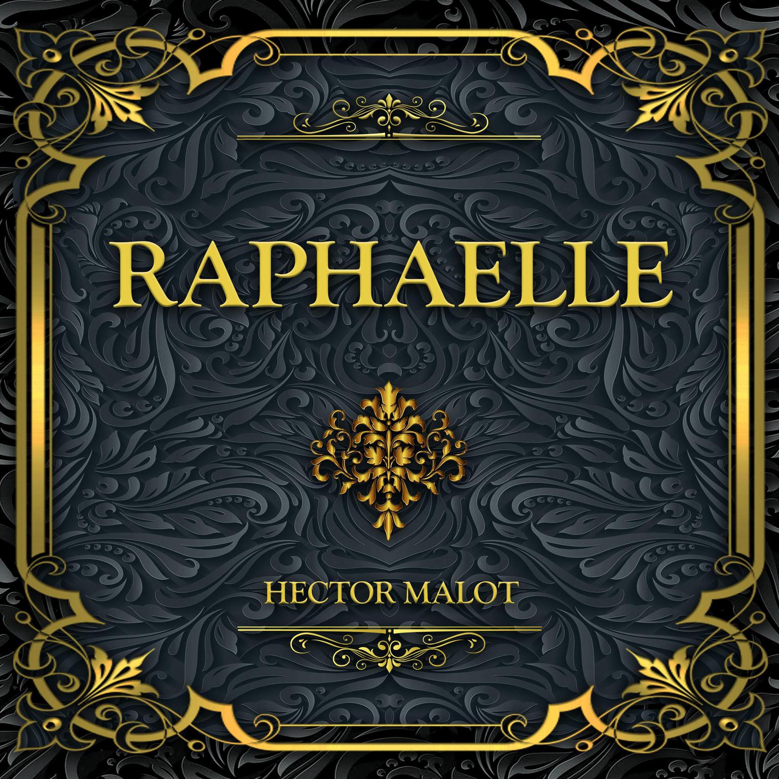 Raphaelle: Hector Malot Audiobook, by Hector Malot