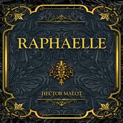 Raphaelle: Hector Malot Audibook, by Hector Malot