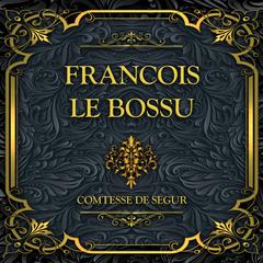 Francois le bossu: Comtesse de Segur Audibook, by Comtesse  de Ségur