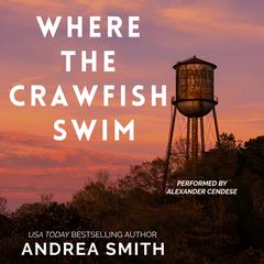 Where The Crawfish Swim Audibook, by Andrea Smith