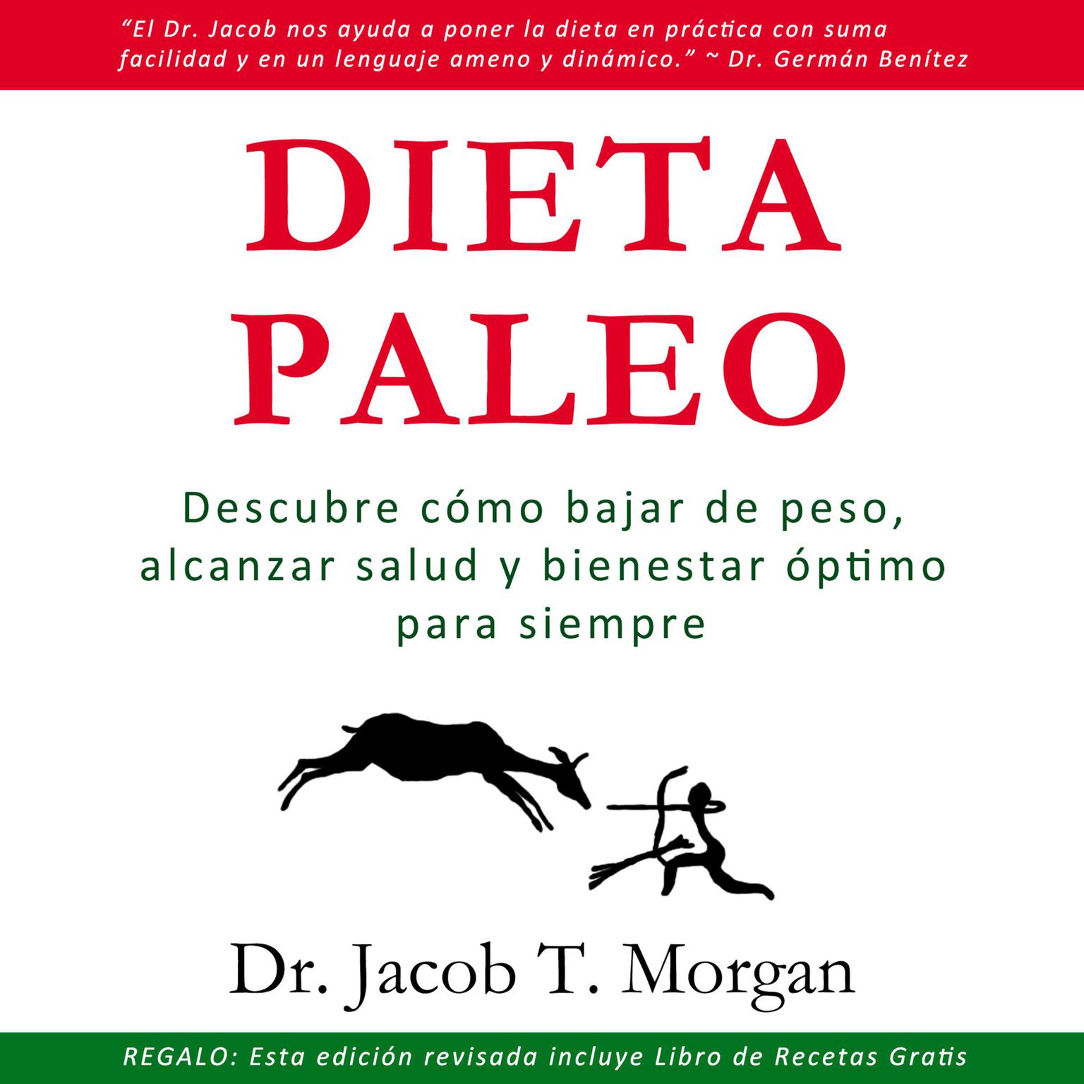 Dieta Paleo: Descubre cómo bajar de peso,  alcanzar salud y bienestar óptimo para siempre Audiobook, by Jacob T. Morgan