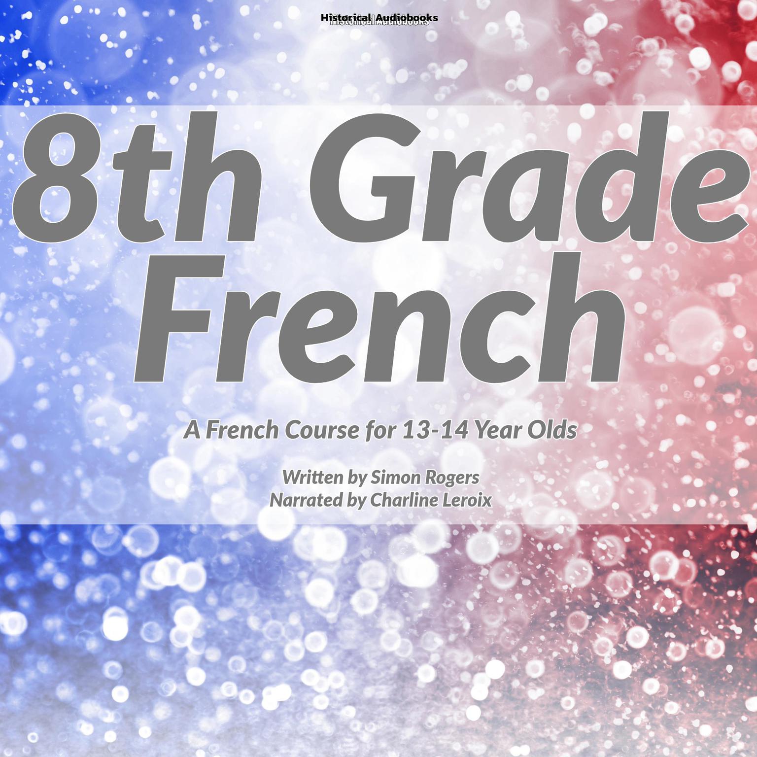 8th Grade French: A French Course for 13-14 Year Olds Audiobook, by Simon Rogers